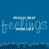 Music = feeling